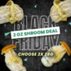 Black Friday Shroom 2 OZ Deal